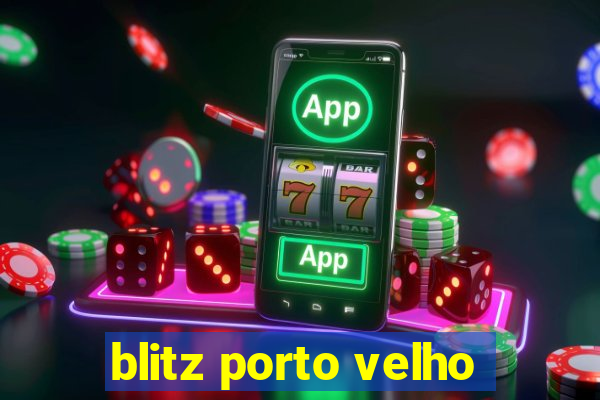 blitz porto velho